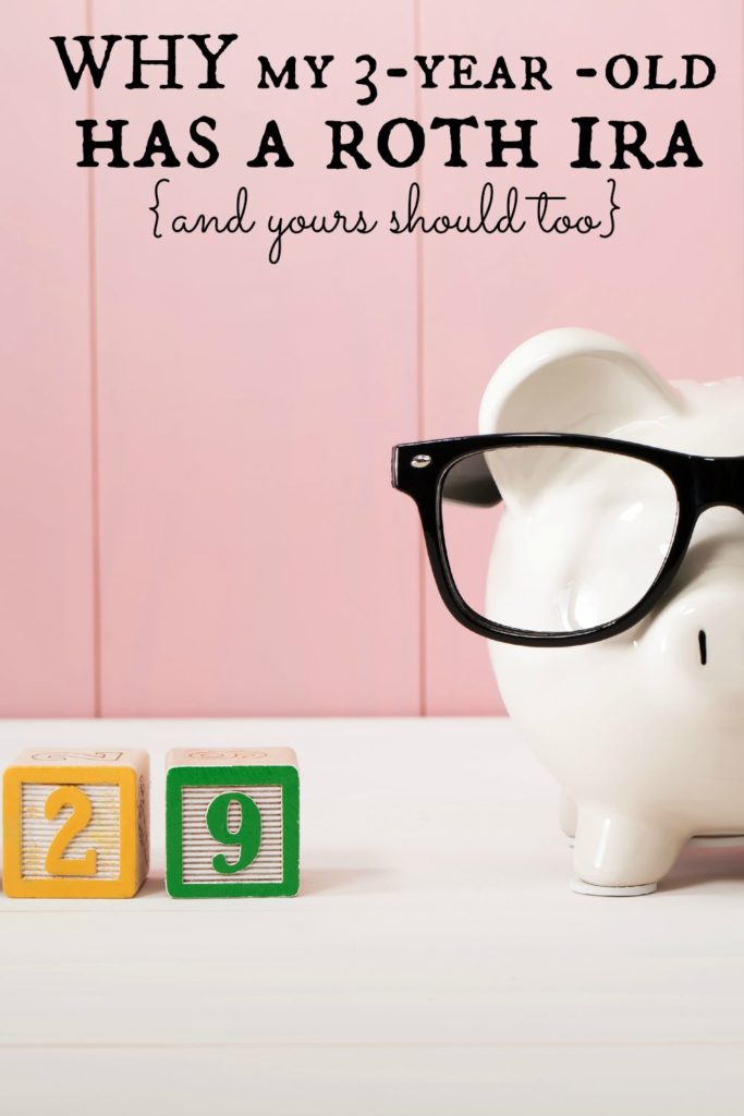 Why My 3 Year Old Has A Roth Ira And Why Yours Should Too Natali